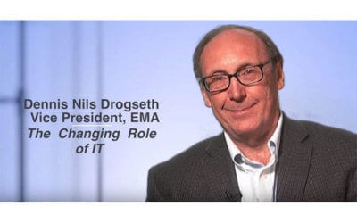EMA Analyst Dennis Drogseth: The Changing Role of IT