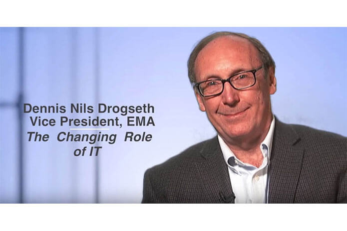EMA Analyst Dennis Drogseth: The Changing Role of IT