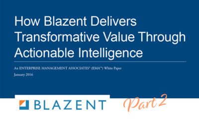 How Blazent Delivers Transformative Value Through Actionable Intelligence  – Part 2